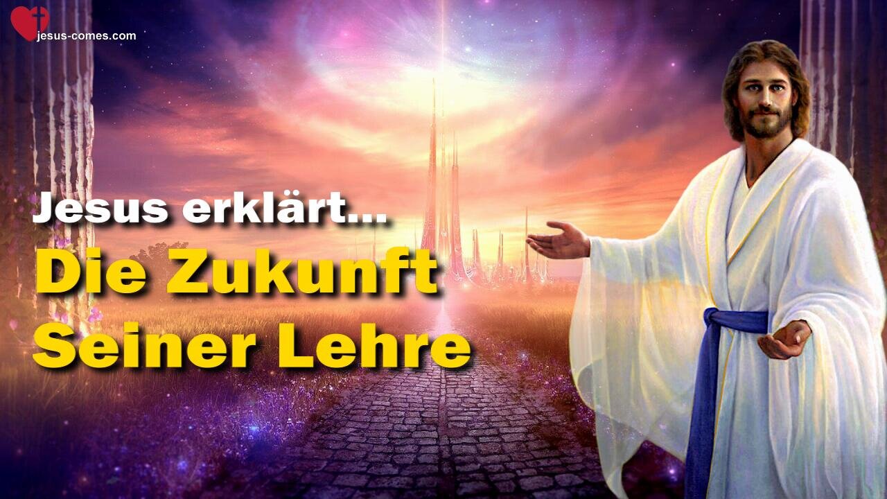 Echte und falsche Lehrer und die Zukunft Meiner Lehre ❤️ Jesus offenbart das Grosse Johannes Evangelium