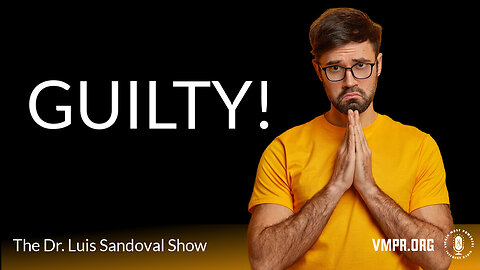 05 Dec 24, The Dr. Luis Sandoval Show: Guilty!