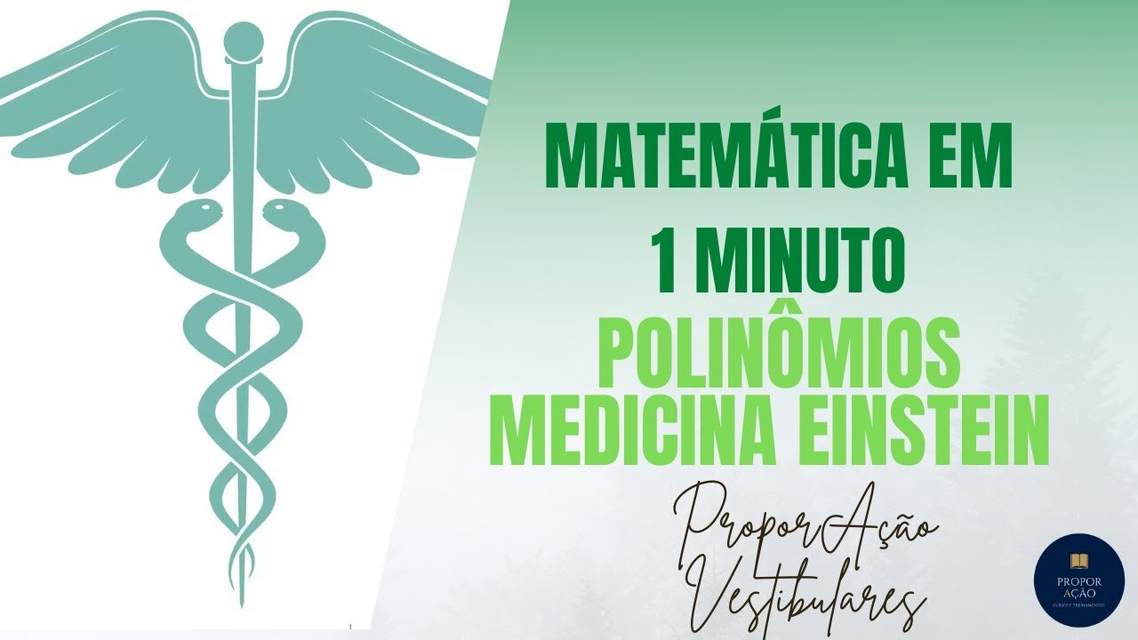 MEDICINA EINSTEIN - MATEMATICA - POLINOMIOS