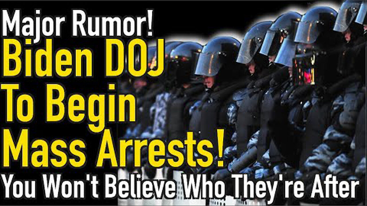 MAJOR RUMOR! Biden DOJ To Begin Mass Arrests & You Won't Believe Who They're Coming For!