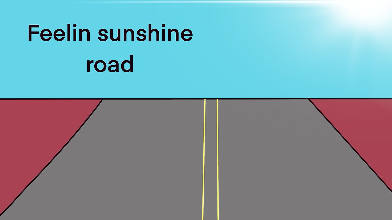 Feelin sunshine road