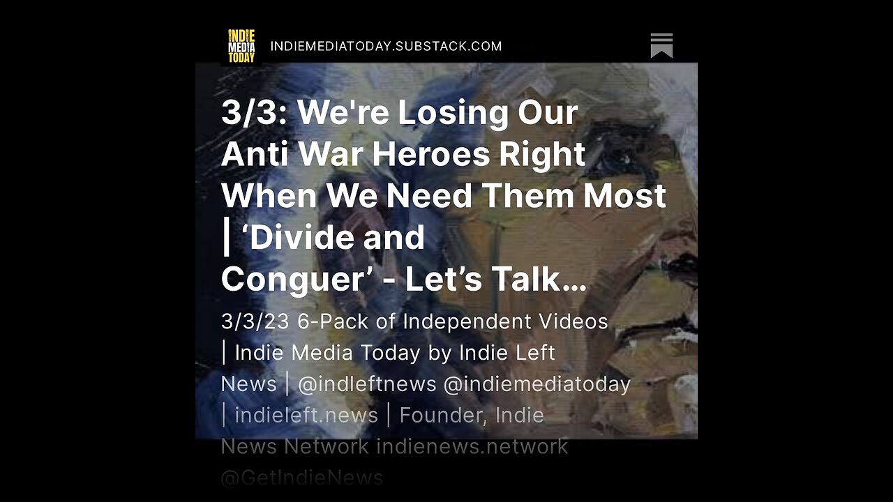 3/3: We're Losing Our Anti War Heroes Right When We Need Them Most | ‘Divide and Conquer’ +