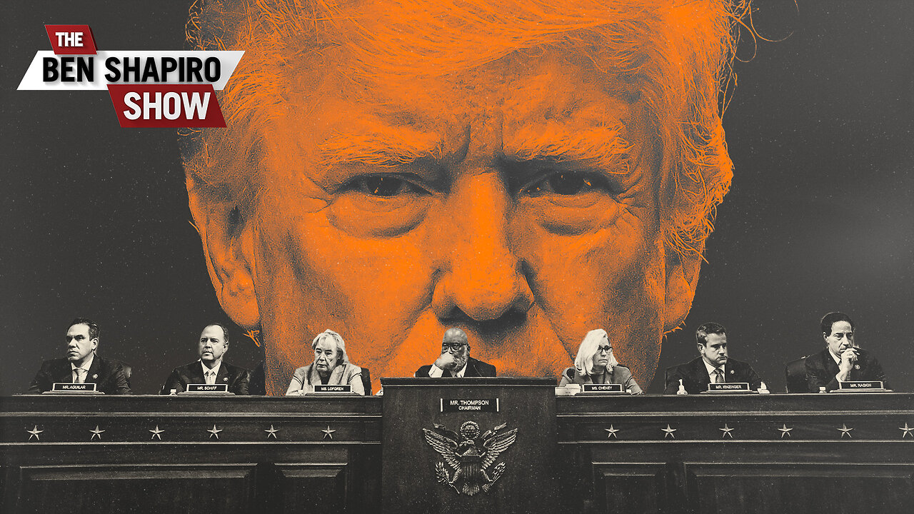 The January 6 Committee Wants Trump Prosecuted | Ep. 1634