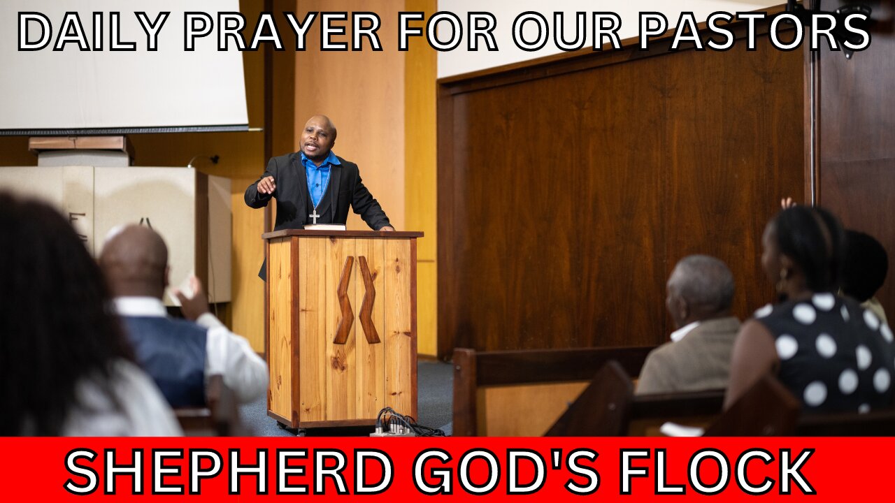 Daily Pray for Pastors and Leaders to Exemplify GOD's Life and Love Before The Saints.