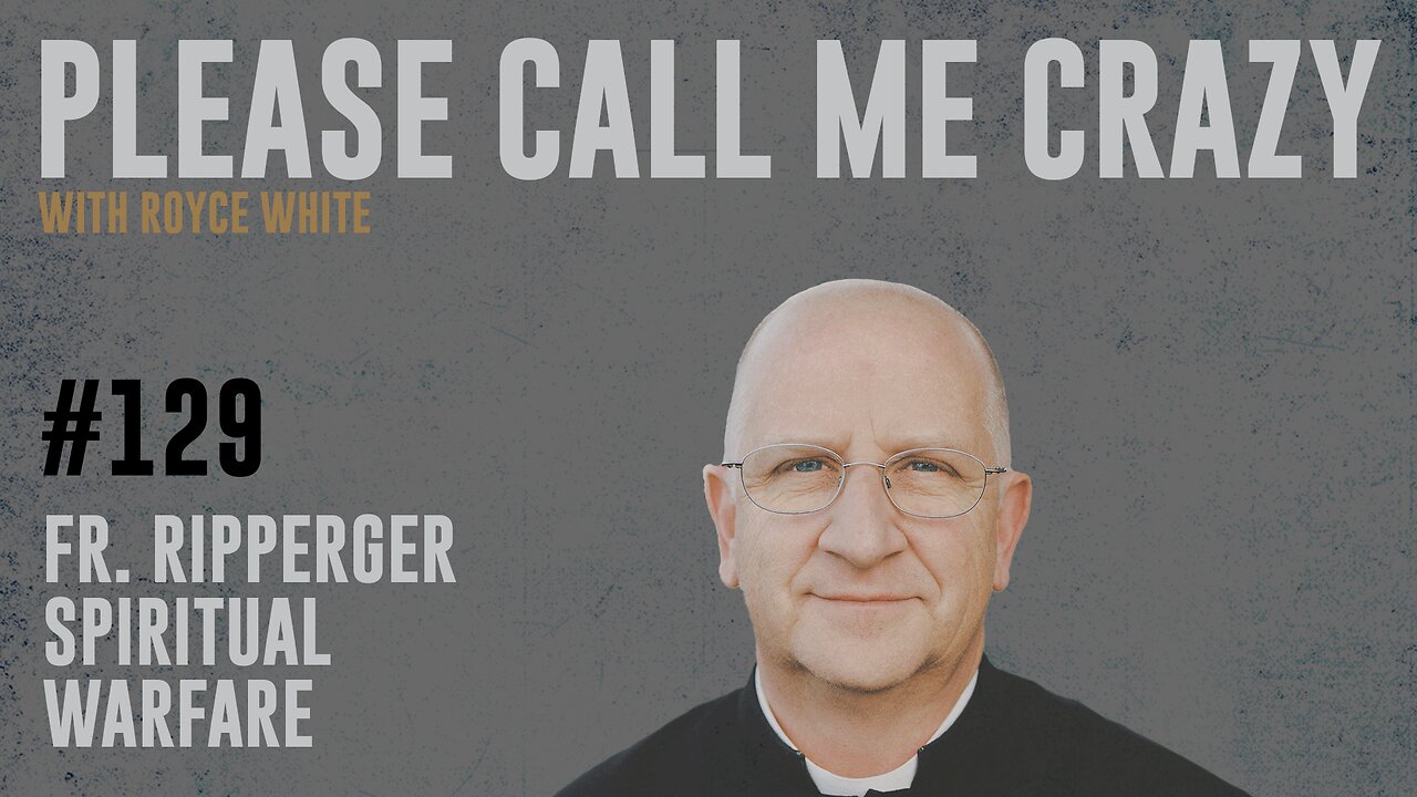 Fr. Ripperger on Spiritual Warfare | EP #129 | Royce White