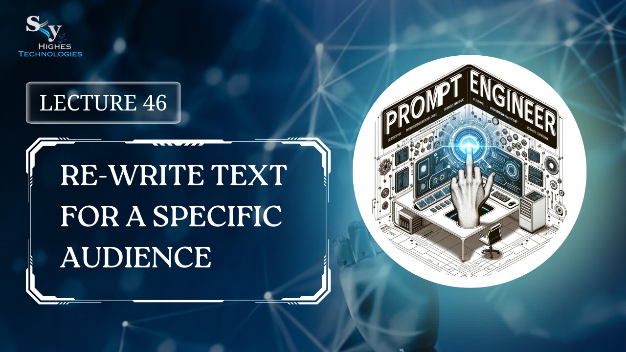 46. Re-Write Text for a Specific Audience | Skyhighes | Prompt Engineering