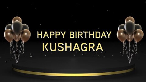 Wish you a very Happy Birthday Kushagra