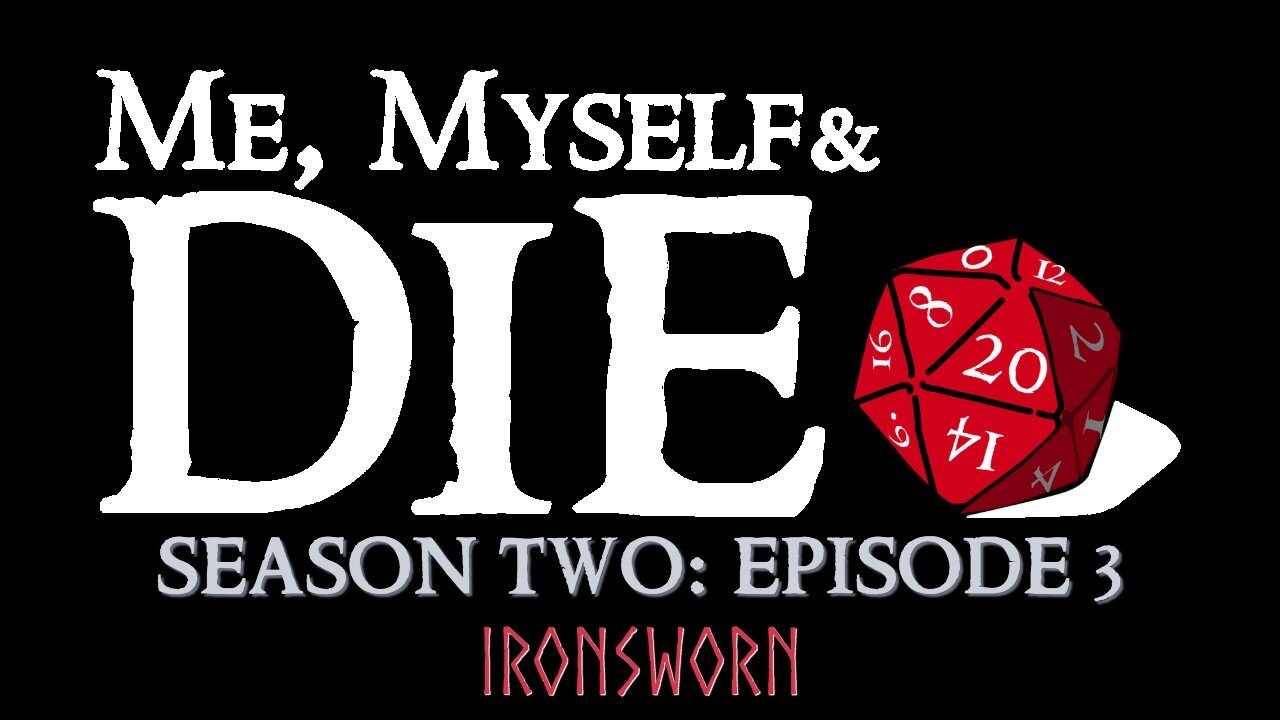 Me, Myself & Die! Season 2: Ironsworn Episode 3