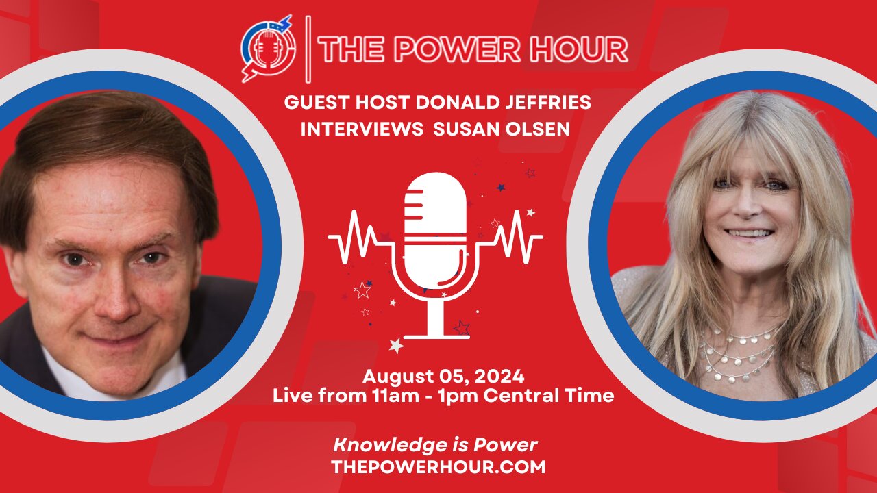 The Power Hour - August 05, 2024: Guest host Donald Jeffries w/ Susan Olsen