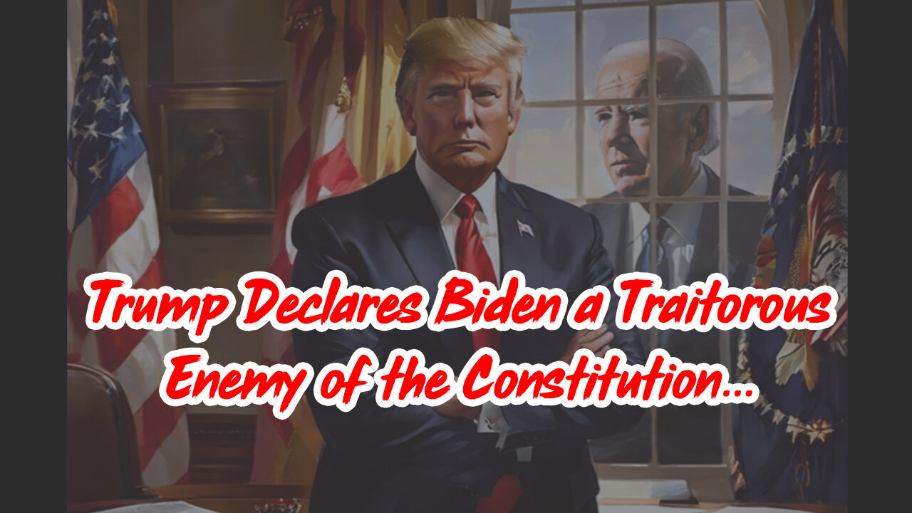 Breaking! Trump Declares Biden a Traitorous Enemy of the Constitution...