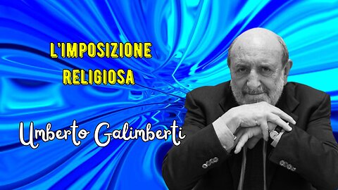 L'imposizione religiosa secondo Galimberti