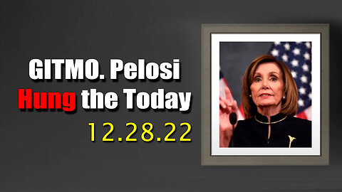 Boom! An Attack on GITMO and Pelosi HUNG the Today