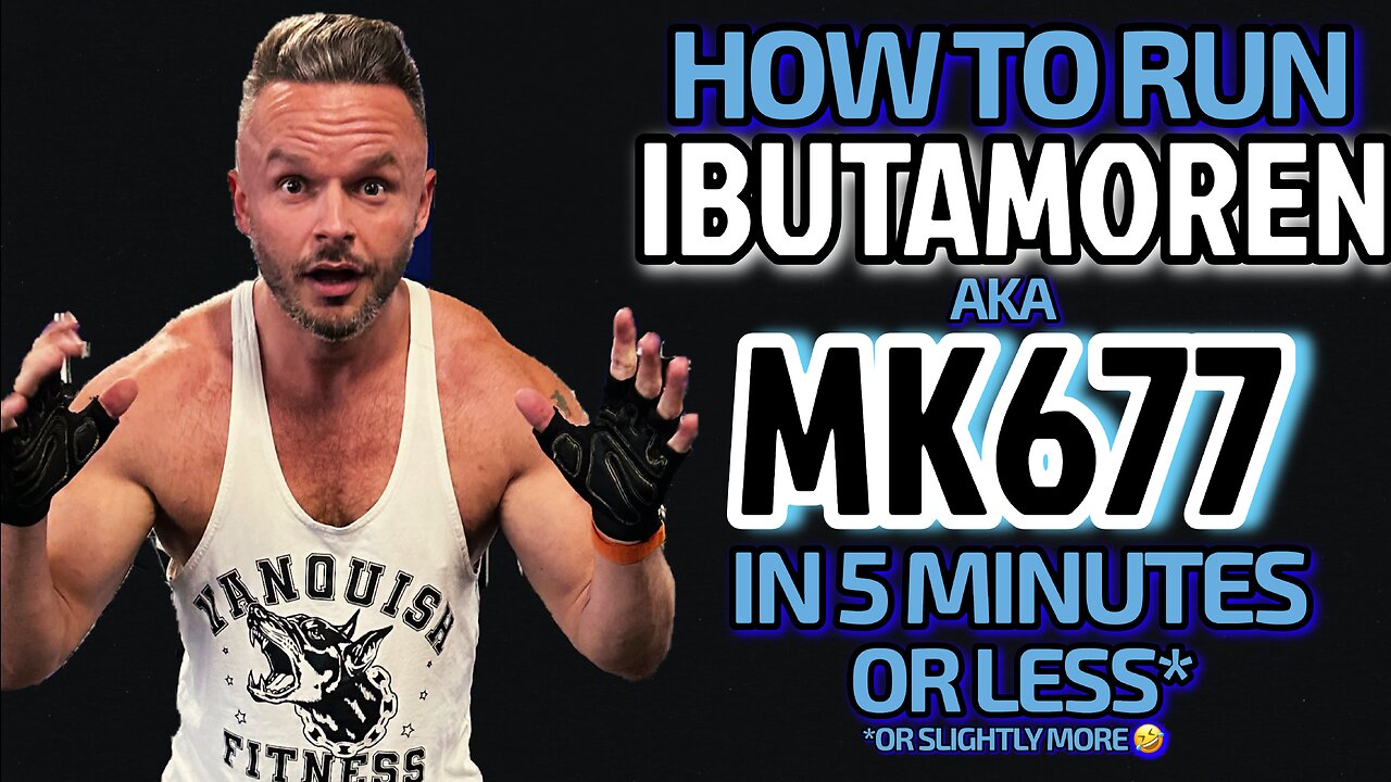 MK677 AKA IBUTAMOREN - EVERYTHING YOU NEED TO KNOW - IN 5 MINS OR LESS