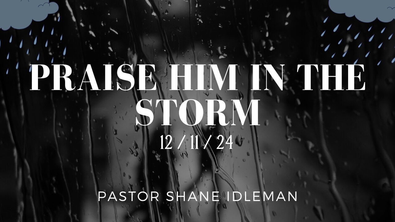 Yes I Will Praise Him In The Storm | Pastor Shane Idleman