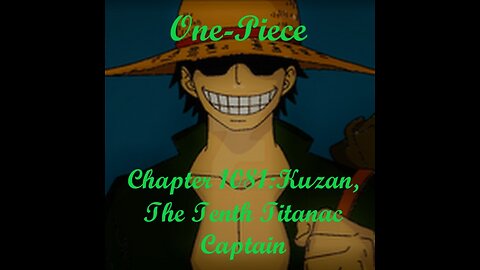 One Piece Chapter 1081 - Kuzan, The Tenth Titanic Captain.