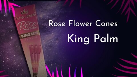 Reviewing: King Palm Pink Rose Cone | Stuffing It With Flower From Share THC