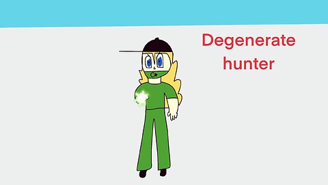 Degenerate hunter