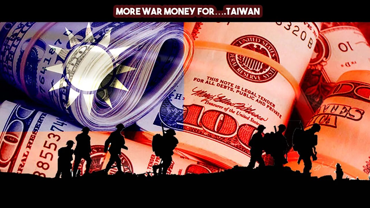 More War Money For… Taiwan