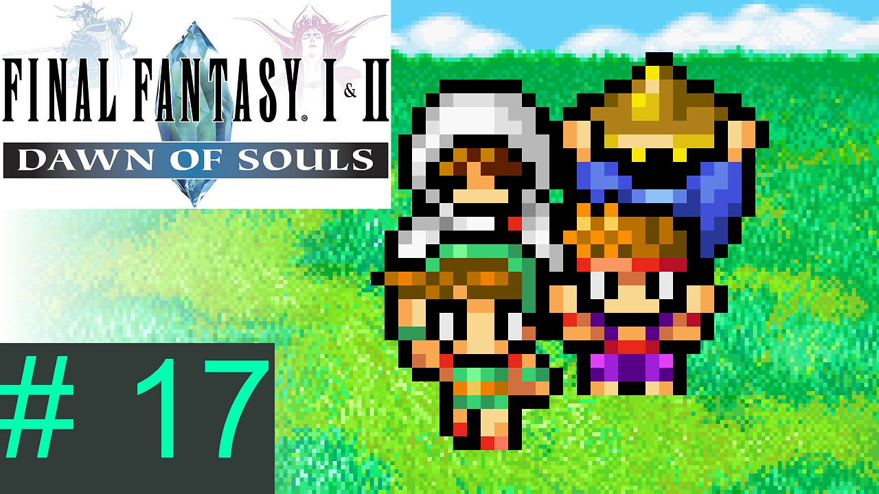 [Welcome to Crescent Lake] Let's Play Final Fantasy I: Episode 17