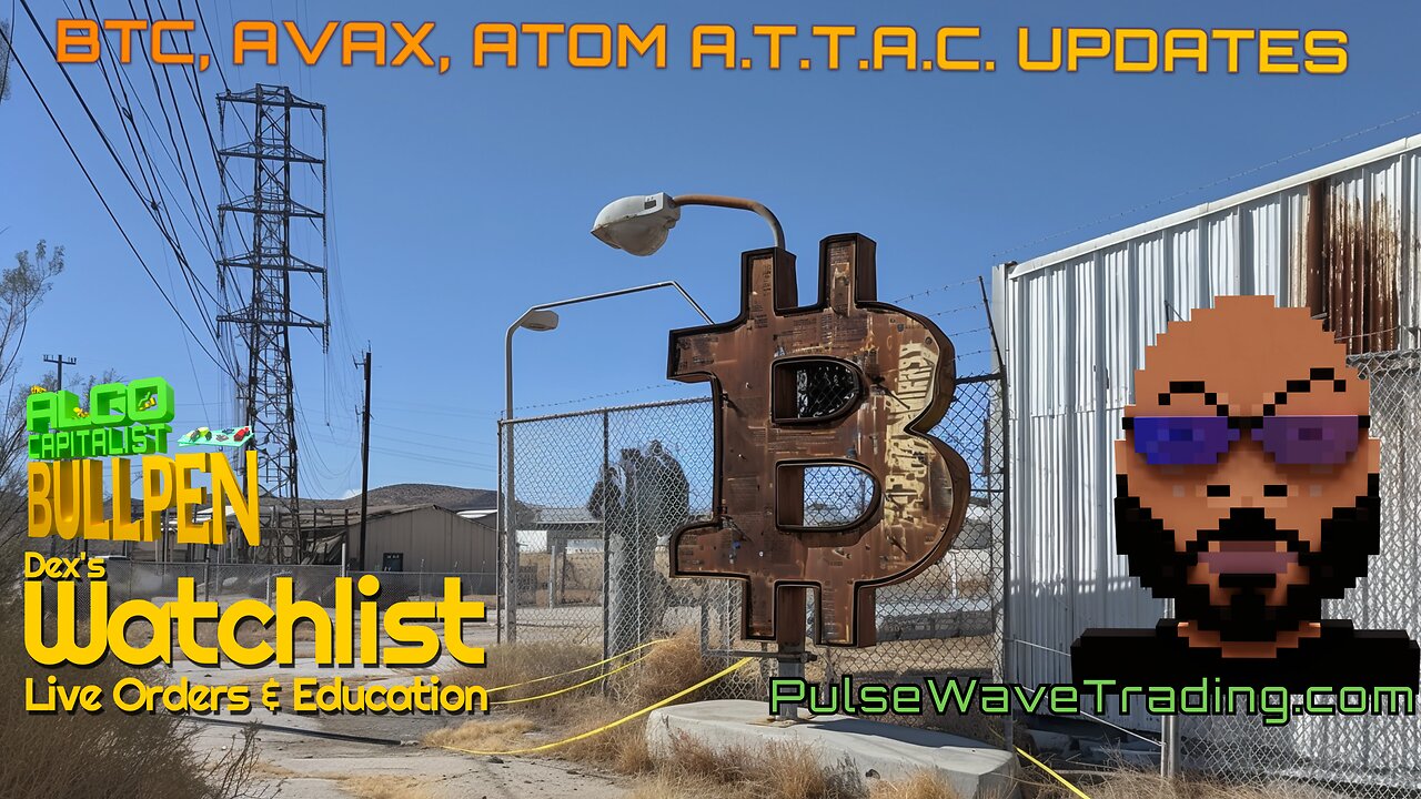 AVAX, ATOM, BTC A.T.T.A.C. Report Updates on Dex's Bullpen TONIGHT 04-04-24