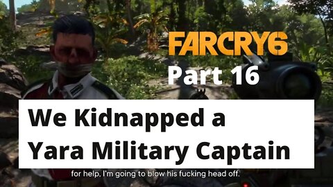 Capture Telecom FND Base, Kidnapped Captain | Far Cry 6 Gameplay Walkthrough Part 16