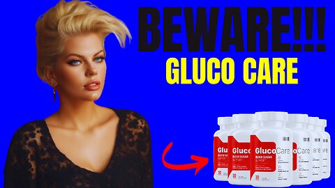 Take Care of ouro Healthy with Gluco Care.