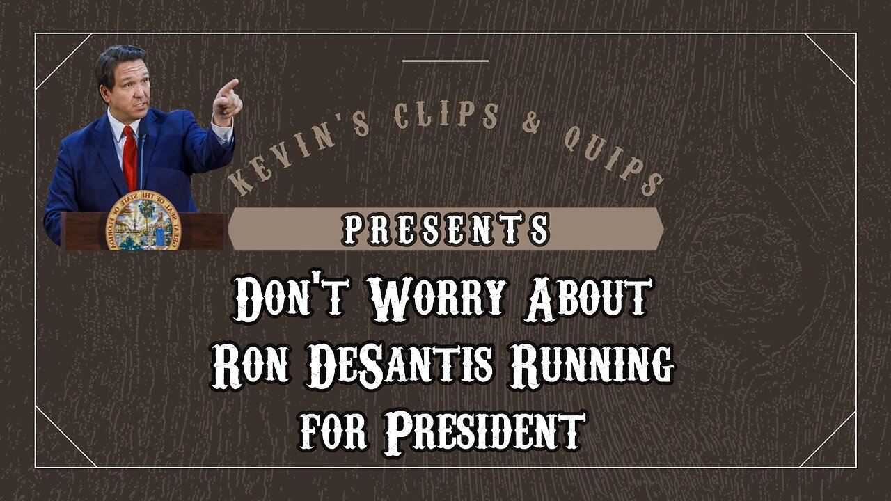 Stop Fretting About Ron DeSantis Running For President