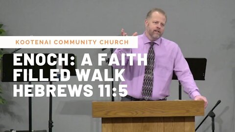 Enoch: A Faith Filled Walk (Hebrews 11:5)