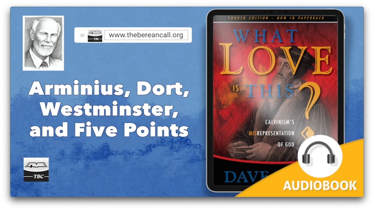 Arminius, Dort, Westminster, and Five Points - What Love is This? Chapter 6