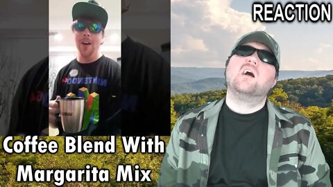 Coffee Blend With Margarita Mix REACTION!!! (BBT)