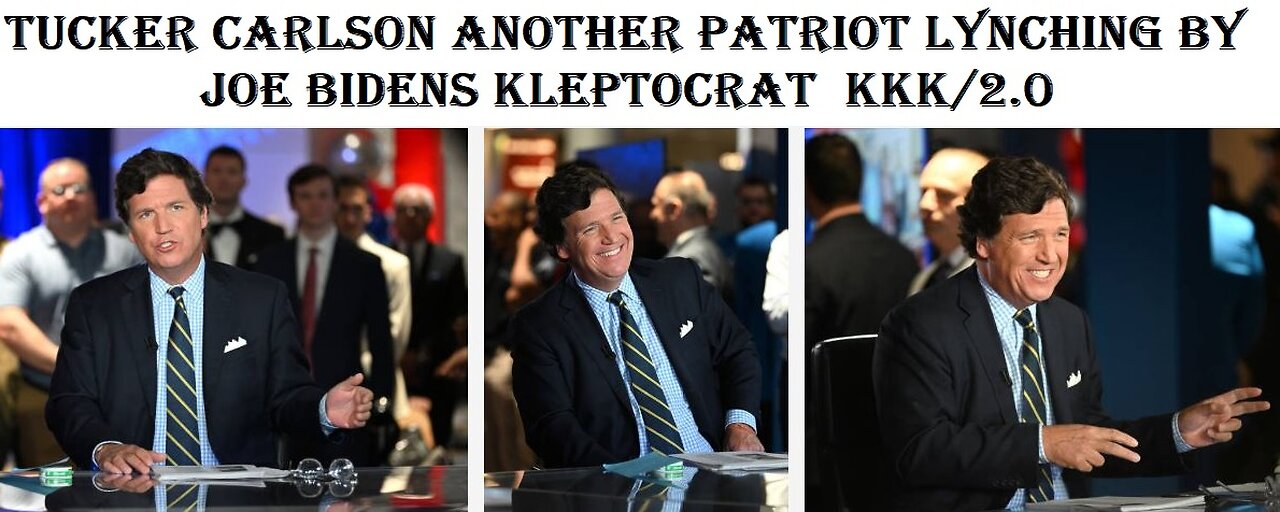 Tucker Carlson Patriot--FIRED