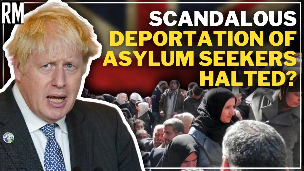 UK's SCANDALOUS Plan to Move Asylum Seekers to Rwanda HALTED
