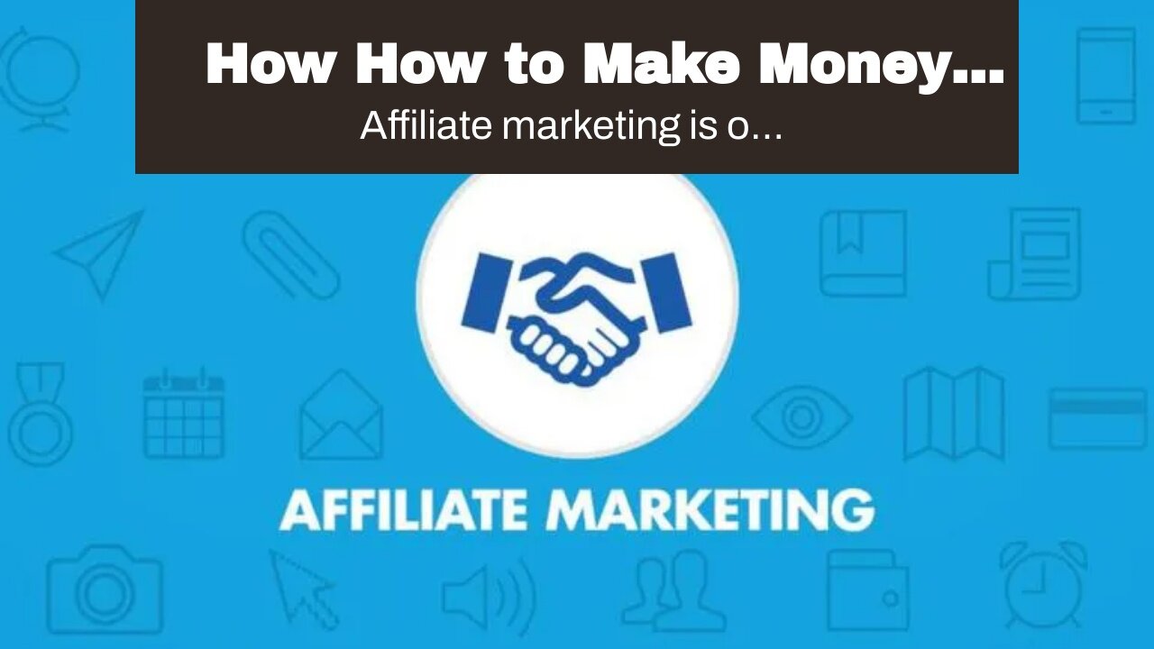 How How to Make Money While You Sleep With Affiliate Marketing can Save You Time, Stress, and M...