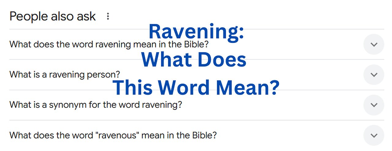 ‘Ravening’ – Word of the Day | King James Bible Words Explained