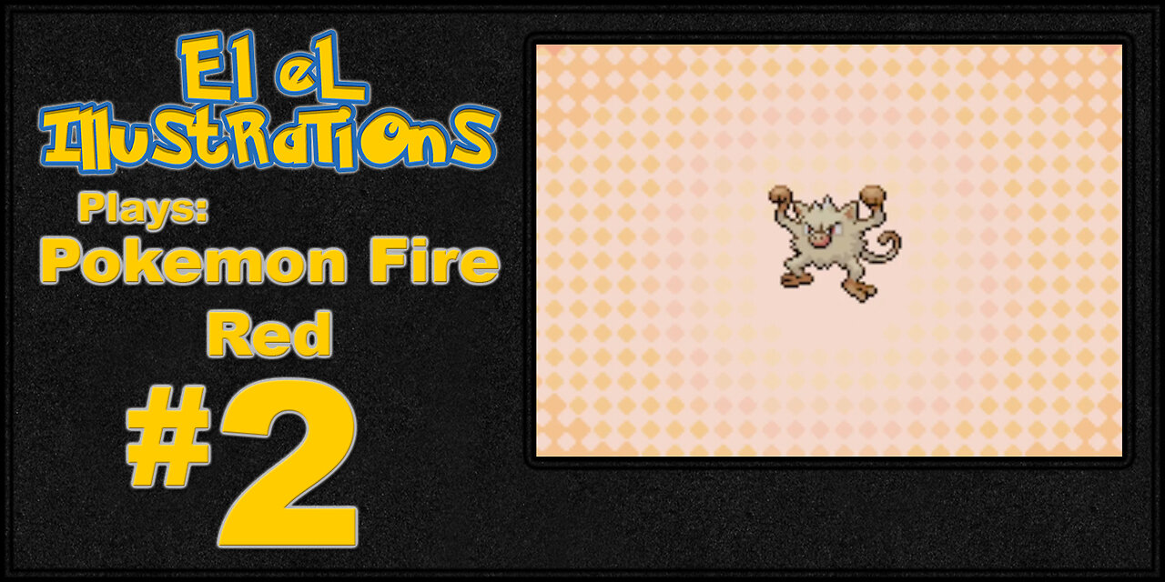 El El Plays Pokemon Fire Red Episode 2: Creepy Crawlers