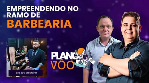 EMPREENDENDO NO RAMO DE BARBEARIA - PLANO DE VOO PODCAST #15