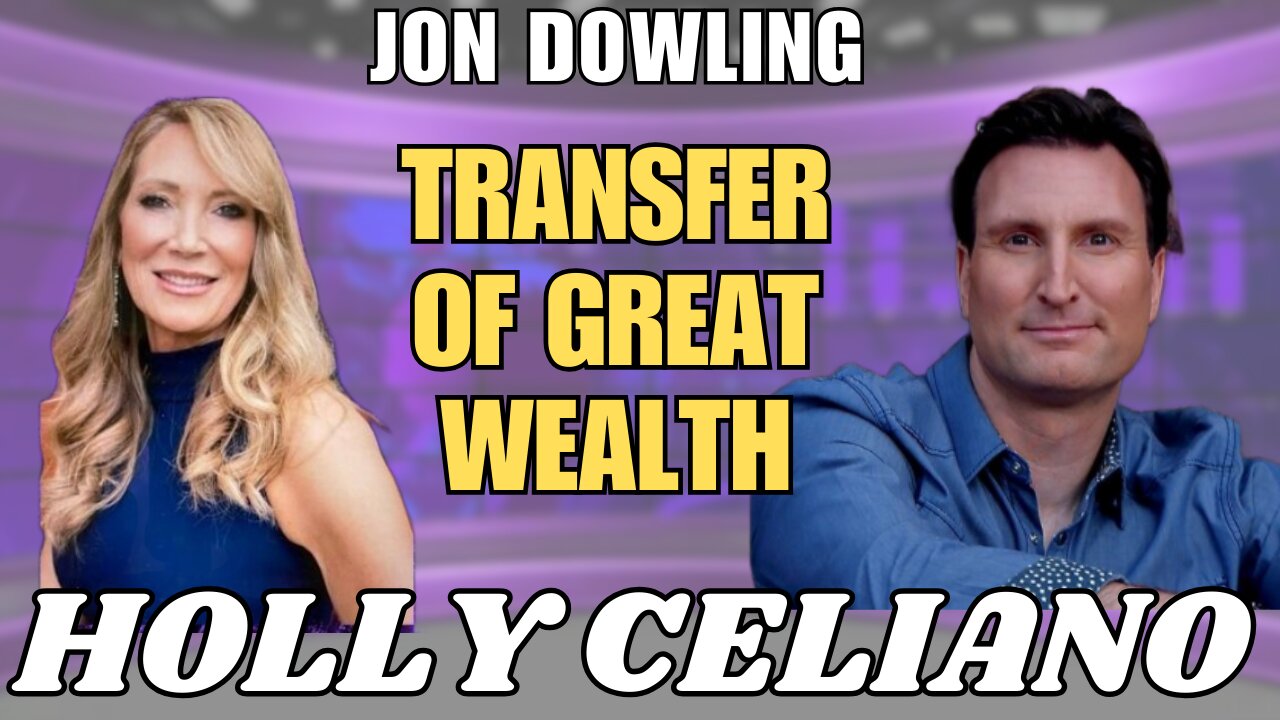 The Great Wealth Transfer with Holly Celiano & Jon Dowling