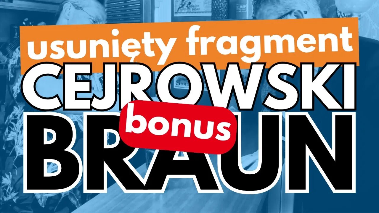 NOWE! Świat według Brauna - bonus do wywiadu Cejrowski - Braun (niepublikowany wcześniej fragment)