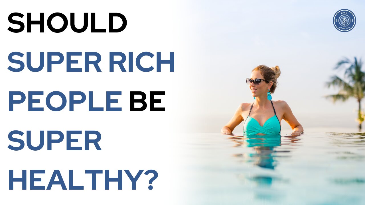 Should super rich people be super healthy?