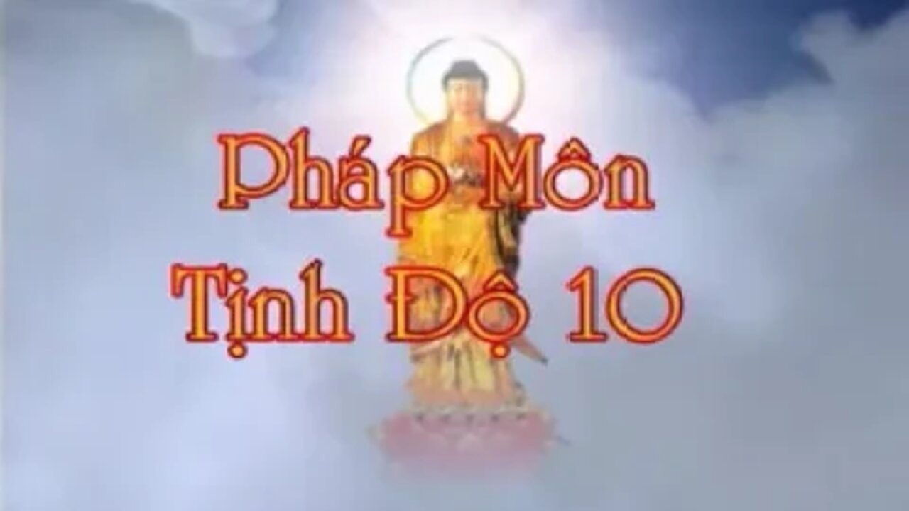 10. PHÁP MÔN TỊNH ĐỘ 10 SƯ GIÁC KHANG GIẢNG