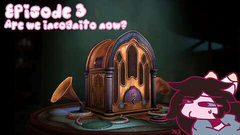 Episode 3: Are we incognito now?