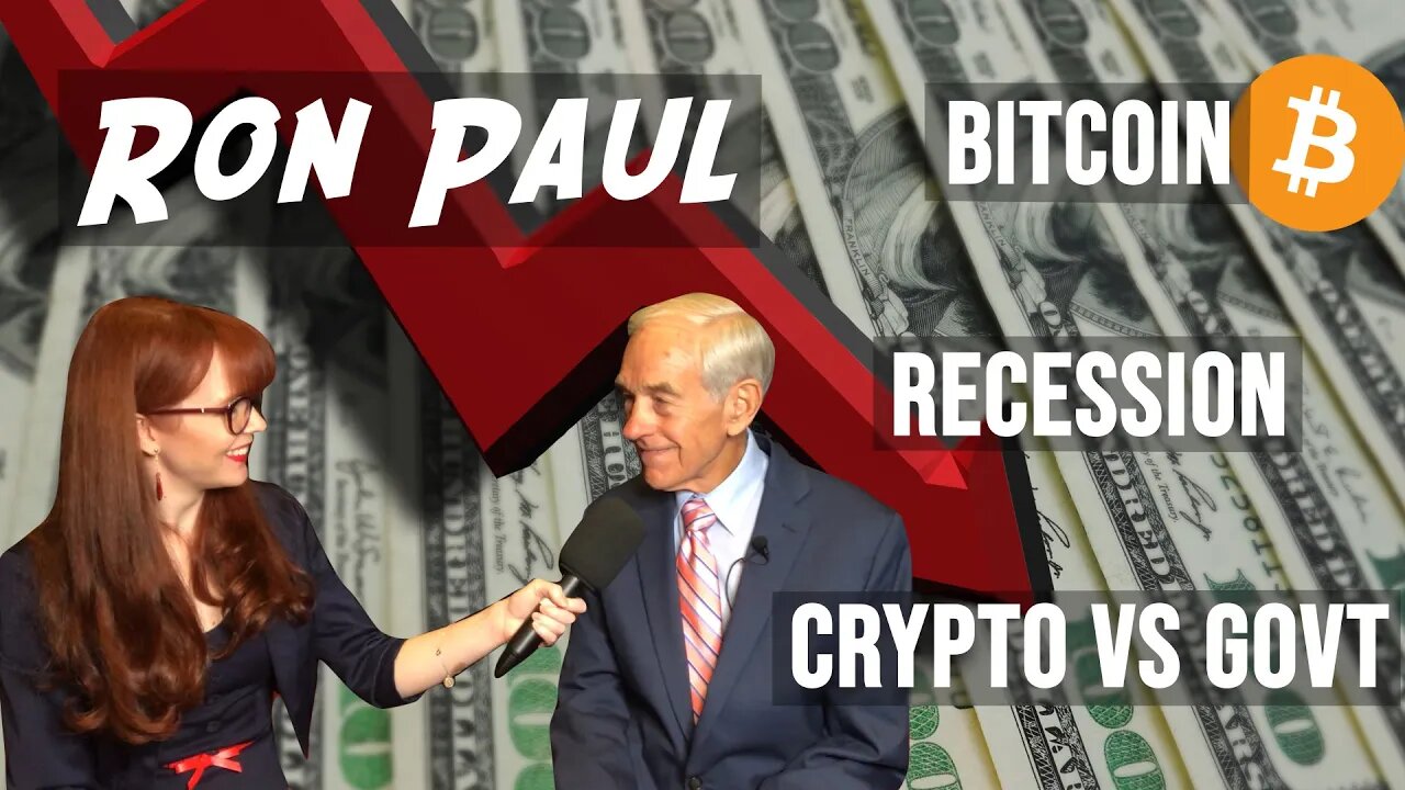 Ron Paul: Bitcoin vs Govt, and the coming recession?