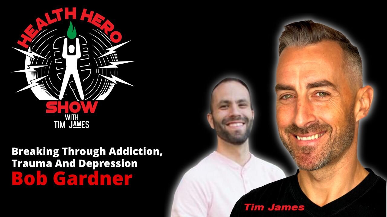 Bob Gardner, Breaking Through Addiction, Trauma And Depression