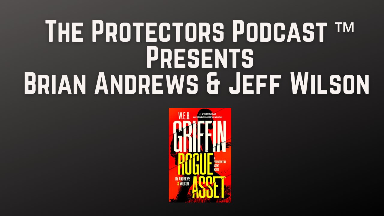 Andrews and Wilson | On Taking On W.E.B Griffin's Presidential Agent Series