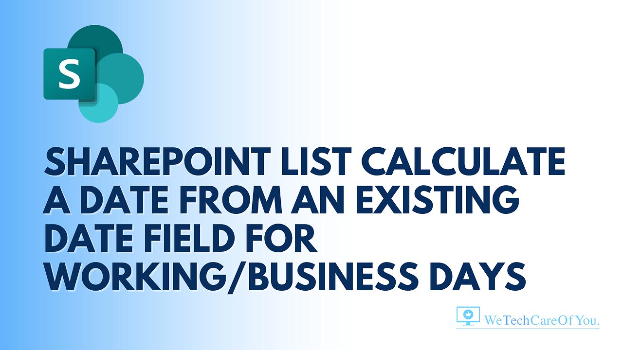 SharePoint list Calculate a date from an existing date field for Working/Business days