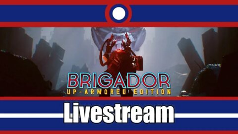 Brigador Livestream Part 02