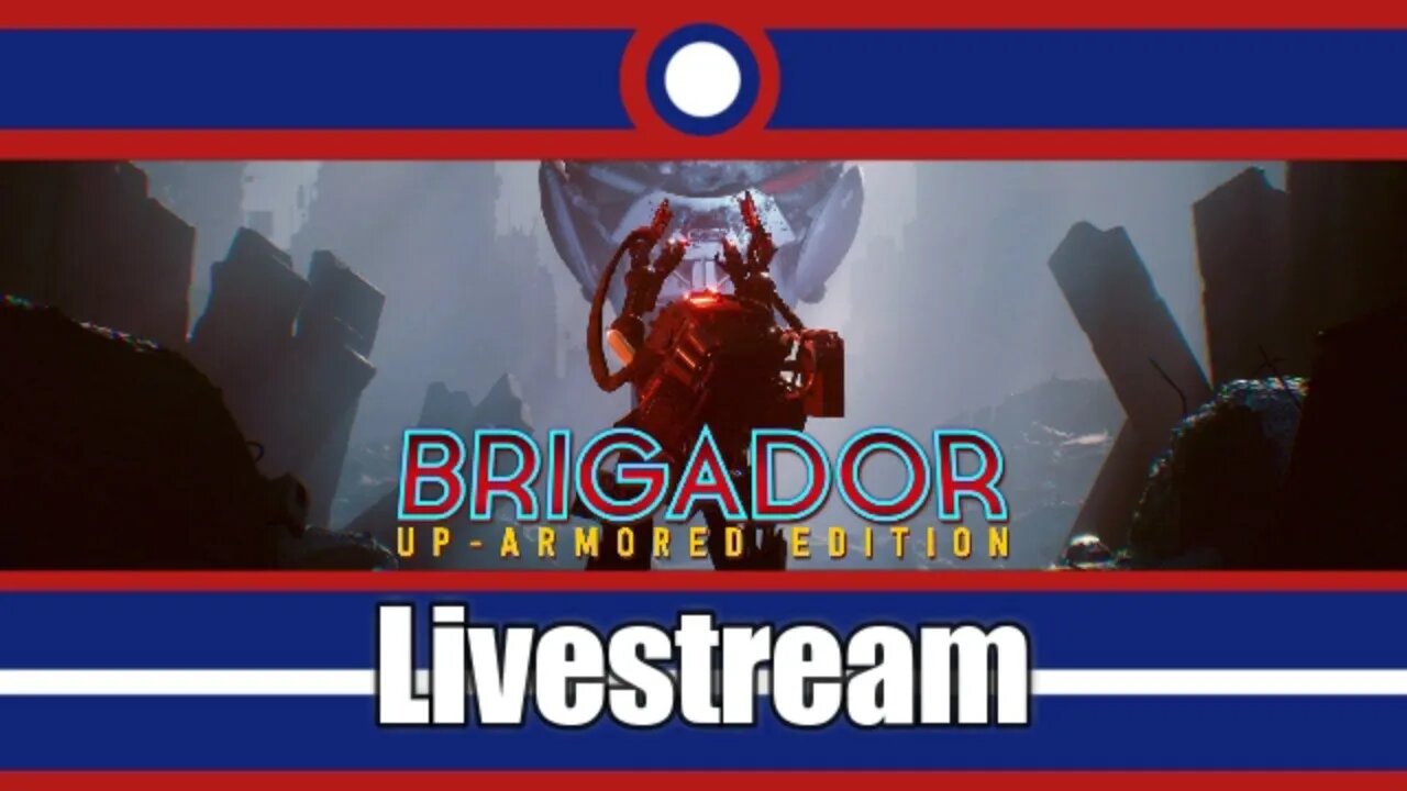 Brigador Livestream Part 02