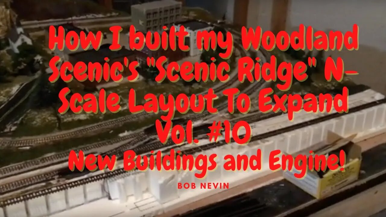 How I Built my Woodland Scenic's Scenic Ridge N Scale Layout to Expand Vol #10