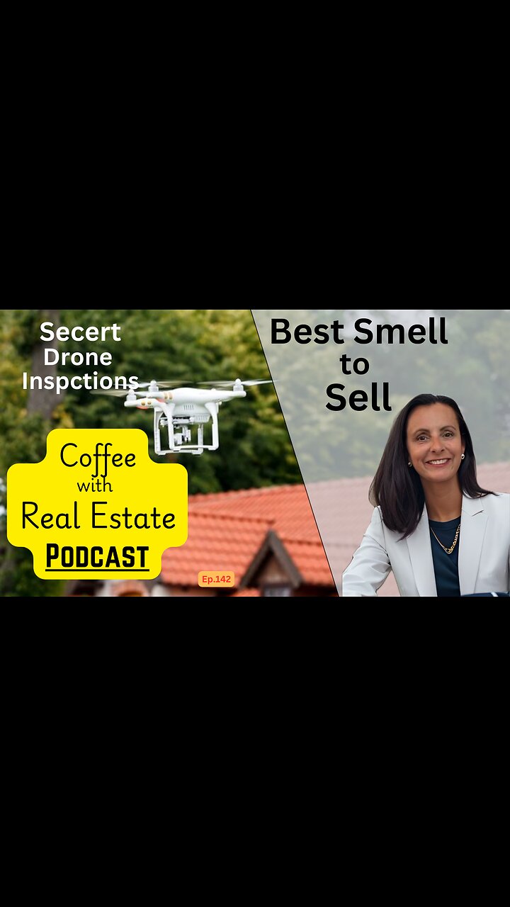 Best Smells to Sell, Secret Drone Inspections, Chids vs Pets