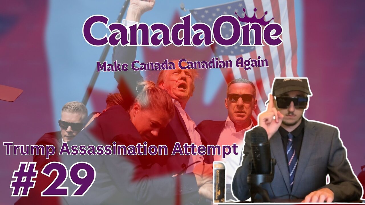 Trump Assassination Attempt - CanadaOne Ep29